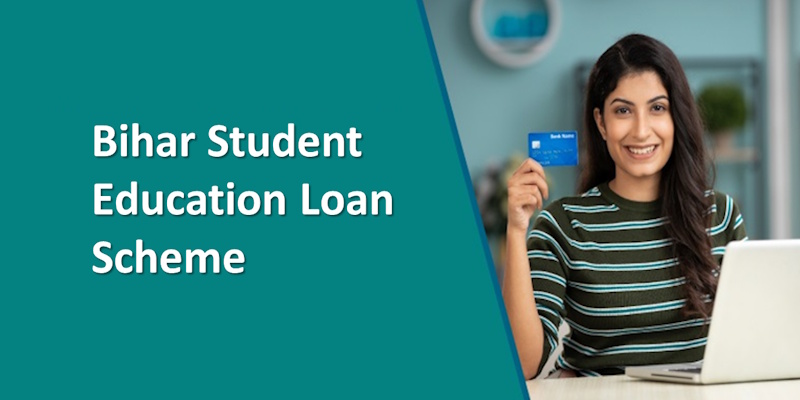 Bihar Student Education Loan Scheme