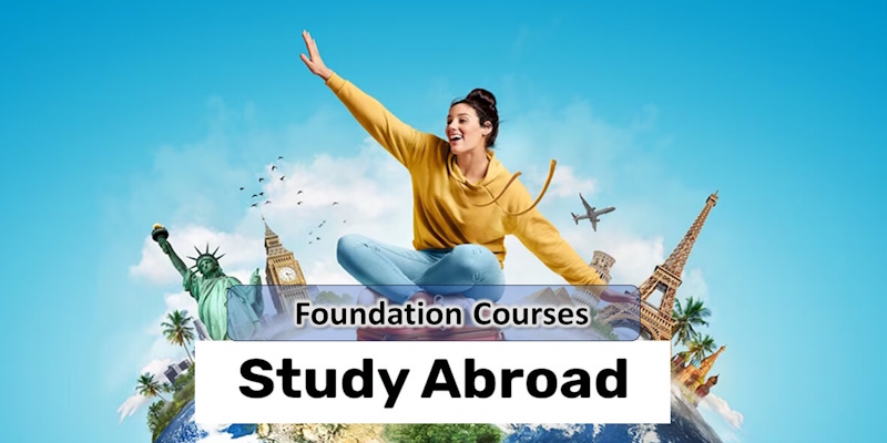 Foundation Courses to Study Abroad