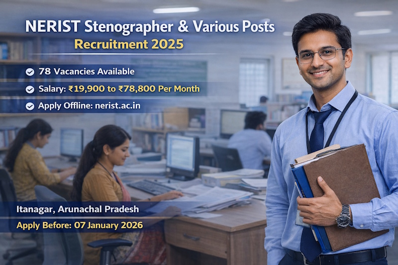 NERIST Stenographer & Various Posts Recruitment – Apply for 78 Vacancies